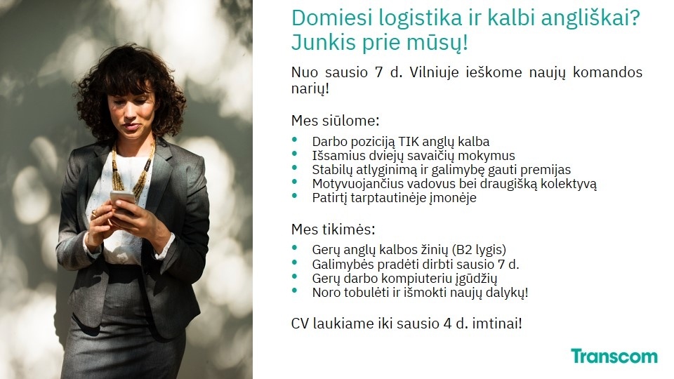 Transcom Worldwide Vilnius, UAB Domina logistika ir kalbi angliškai? Junkis prie mūsų komandos!