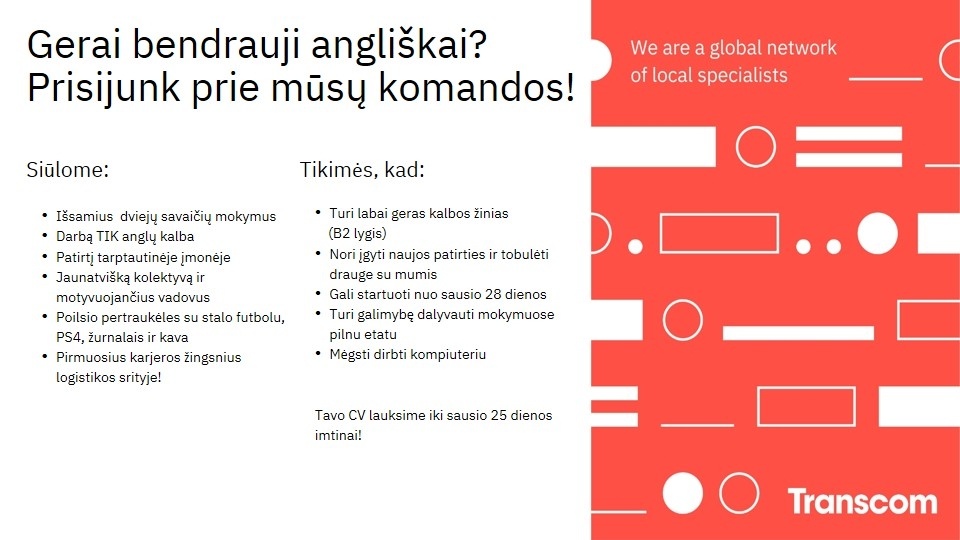 Transcom Worldwide Vilnius, UAB Patinka bendrauti anglų kalba? Domina logistikos sritis? Prisijunk prie mūsų!